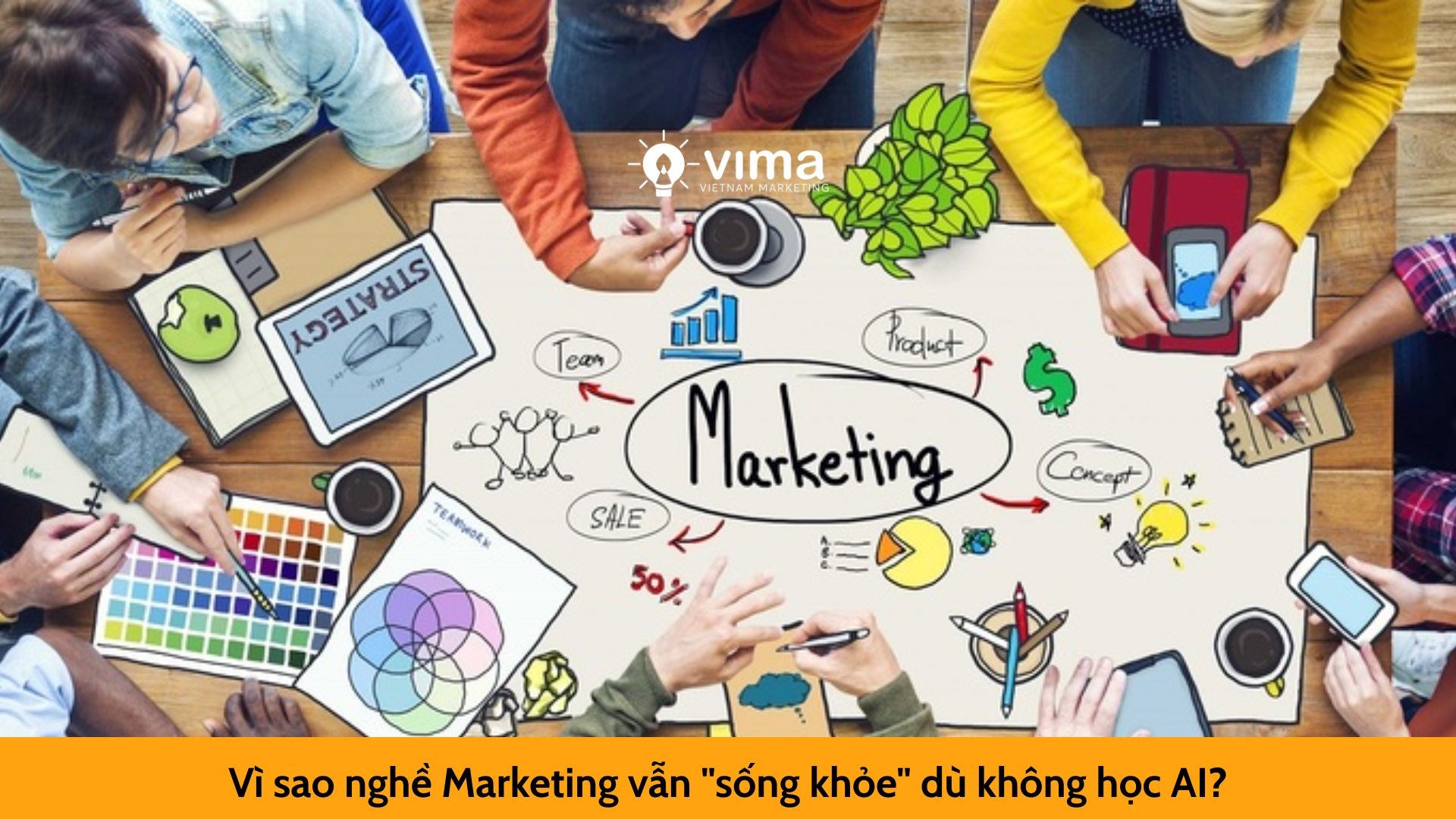 Vì sao nghề Marketing vẫn "sống khỏe" dù không học AI?